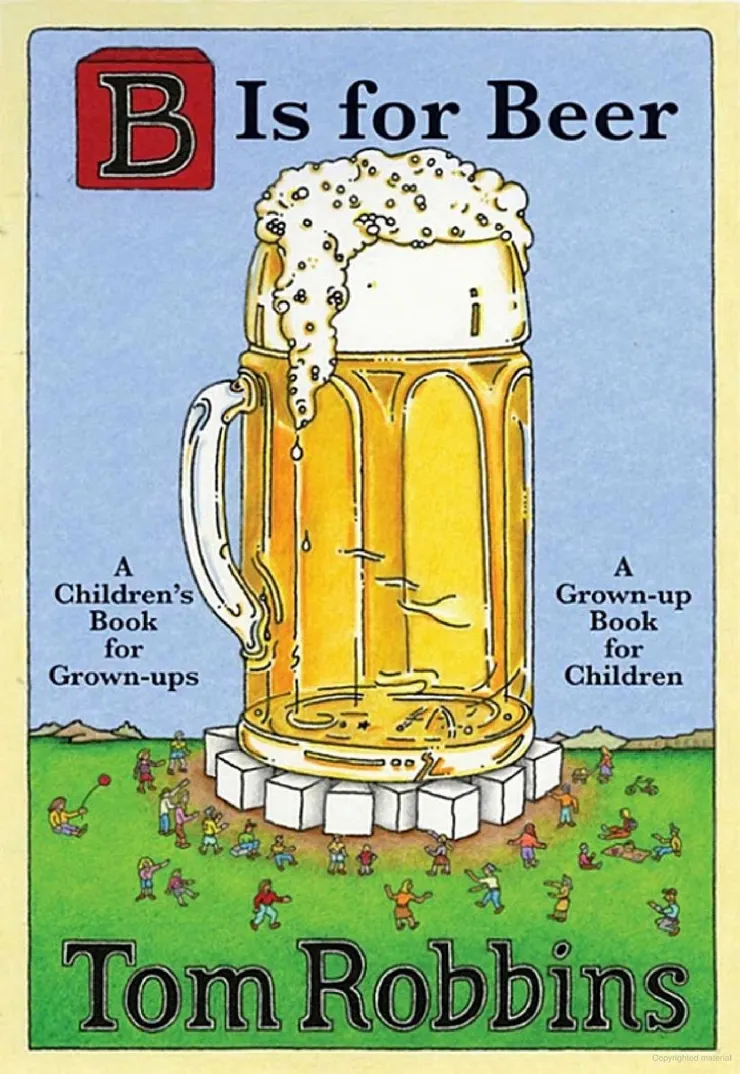 美國作家 Tom Robbins 作品《B is for Beer》書封，結合童趣與社會觀察，打破大人世界的禁忌話題。