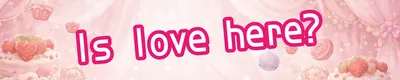 Is love here？