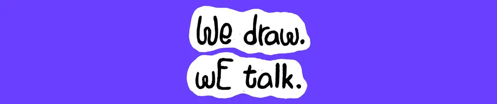 畫東話西 wE draw. We talk.