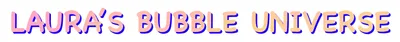 Laura 的宇宙泡泡 🫧