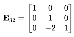  [ 1 , 0 , 0；0 , 1 , 0；0 , －2 , 1 ]