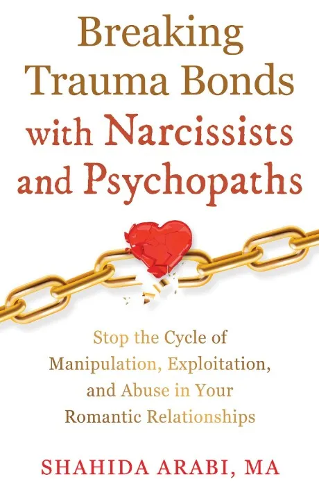 《Breaking Trauma Bonds with Narcissists and Psychopaths》