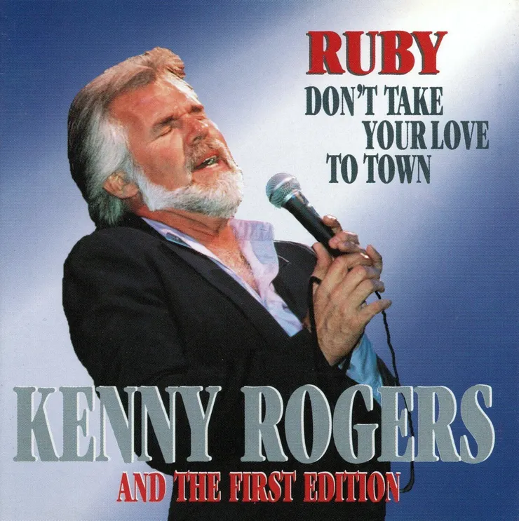 Ruby, Don't Take Your Love to Town - Kenny Rogers