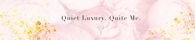 Quiet Luxury 靜奢