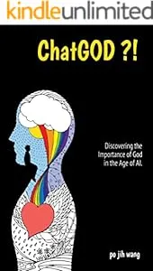 ChatGOD ?!: Discovering the Importance of God in the Age of AI (Bilingual Bible Ministry (BBM) Book 7)