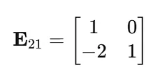 E_21  ＝ [ 1 , 0；－2 , 1 ]