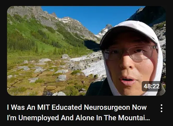 I Was An MIT Educated Neurosurgeon Now I'm Unemployed And Alone In The Mountains How Did I Get Here?