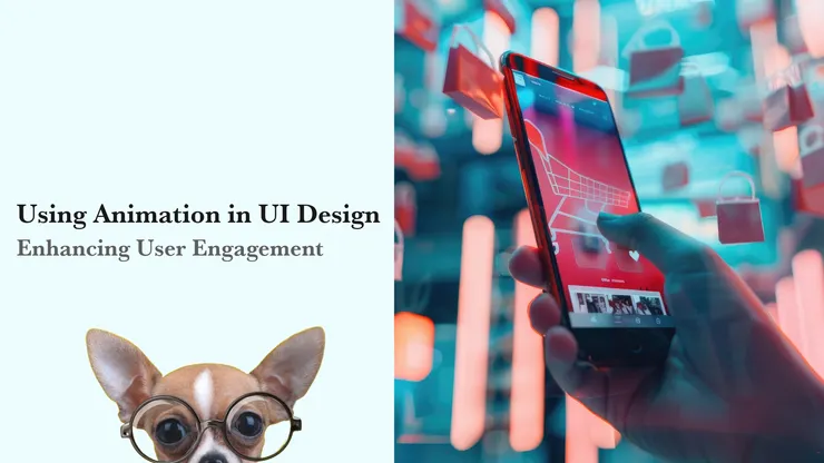 【Using Animation in UI Design】Enhancing User Engagement