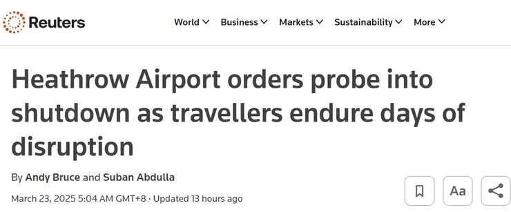 圖片及新聞英文原文出處https://www.reuters.com/world/uk/global-travel-chaos-has-airlines-scrambling-after-fire-forces-heathrow-shutdown-2025-03-22/