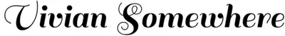 Vivian Somewhere | 薇薇安在某處