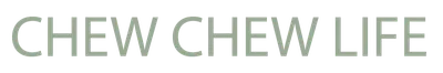 Chew Chew Life