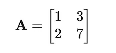 A ＝ [ 1 , 3；2 , 7]