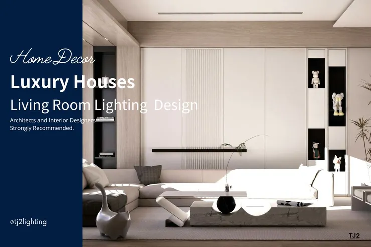 Living Room Lighting Design for Luxury houses! TJ2 Lighting