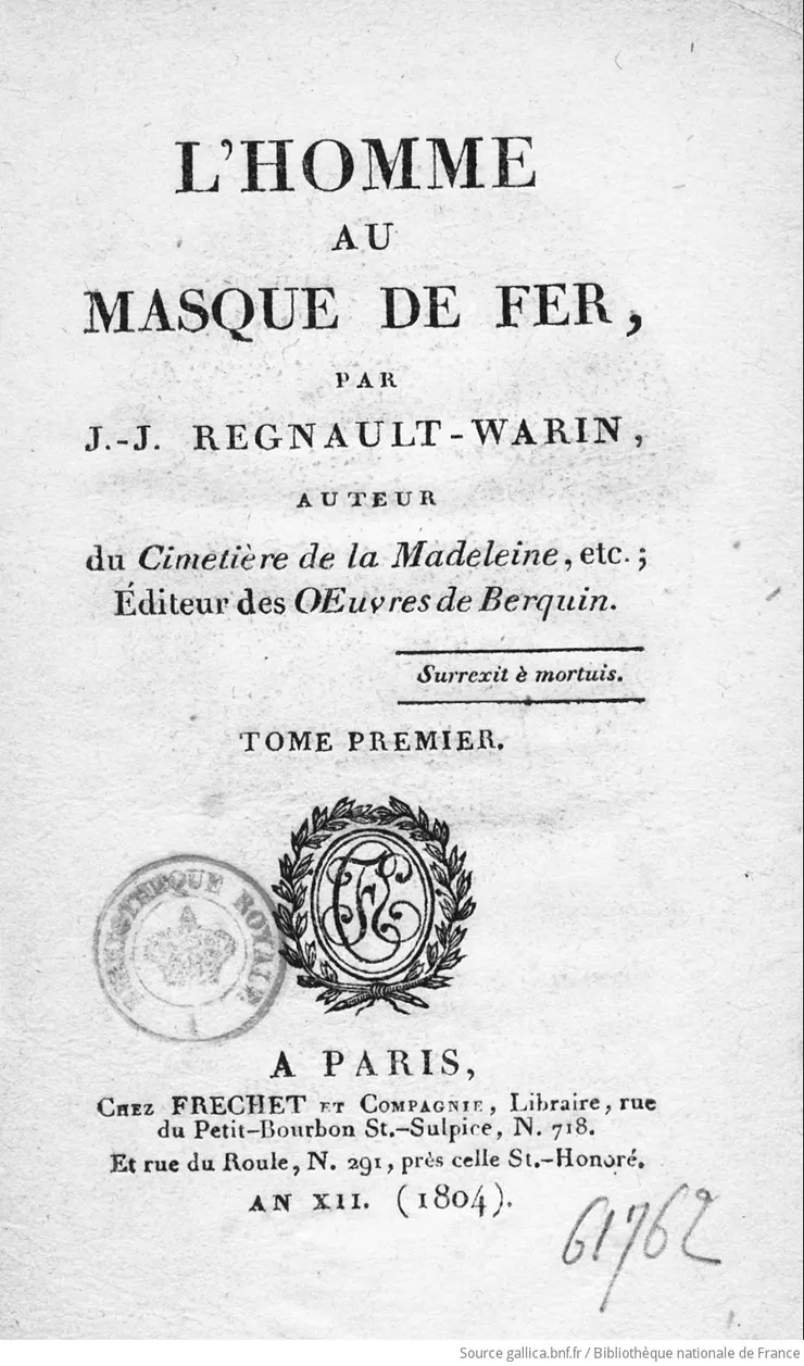 Jean-Joseph Regnault-Warin (1775-1844)於1804年出版的L’Homme au masque de fer （鐵面人），是眾多關於「鐵面人」小說的其中一部。