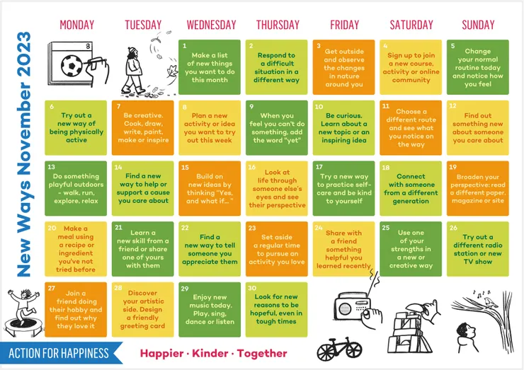 New Ways November by Action For Happiness：This month, we're encouraging you to try something new! 