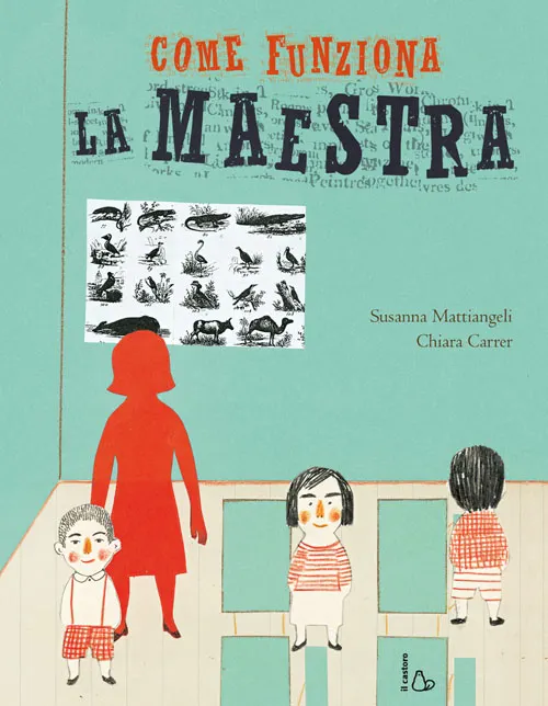 《Come funziona la maestra》，2013年 Il Castoro 出版。
