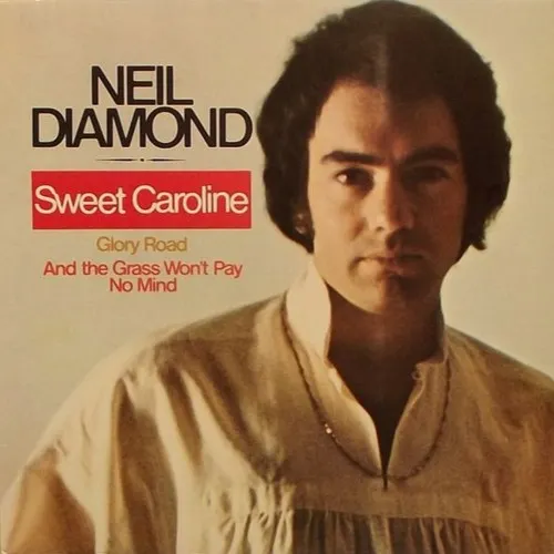 Sweet Caroline - Neil Diamond