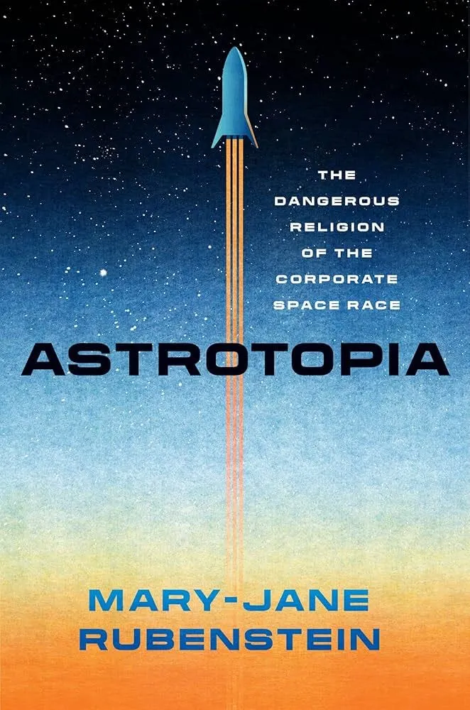 美國宗教學者 Mary-Jane Rubenstein 的《Astrotopia》。來源：Amazon