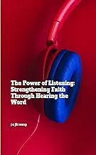 The Power of Listening: Strengthening Faith Through Hearing the Word (Bilingual Bible Ministry (BBM) Book 20)