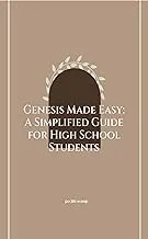 Genesis Made Easy: A Simplified Guide for High School Students (Bilingual Bible Ministry (BBM) Book 24)