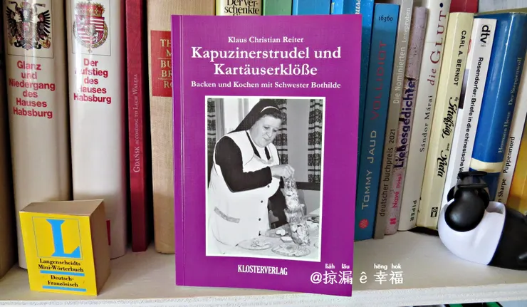 修道院食譜冊:Backen und Kochen mit Schwester Bothilde